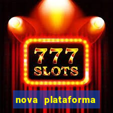 nova plataforma pagando no cadastro cassino